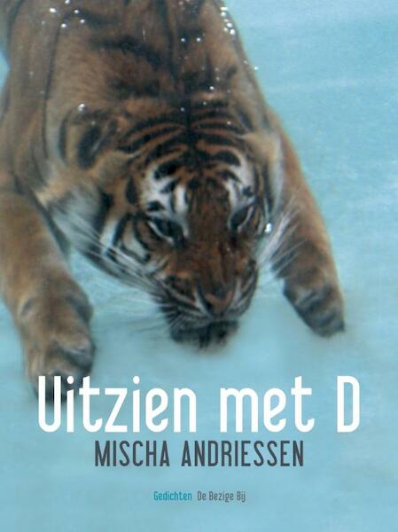 Uitzien met D - Mischa Andriessen (ISBN 9789023432234)