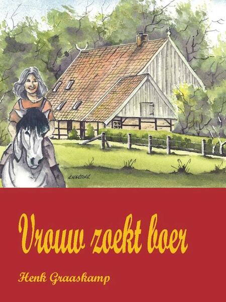Vrouw zoekt boer - Henk Graaskamp (ISBN 9789055122479)