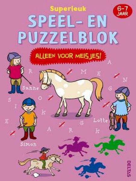 Superleuk speel- en puzzelblok - Alleen voor meisjes! (6-7j) - (ISBN 9789044724936)