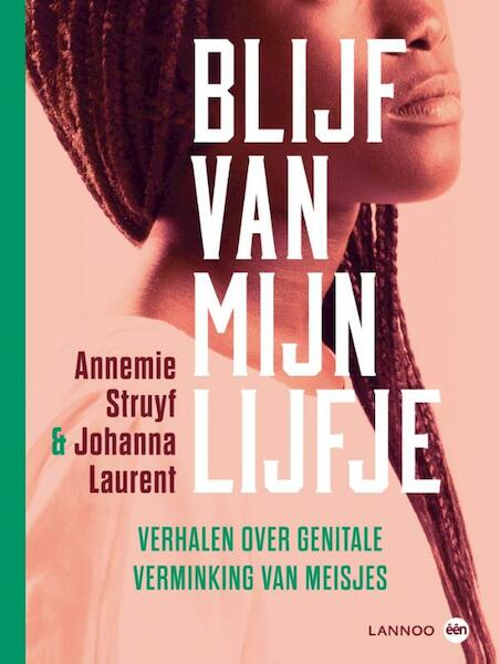 Blijf van mijn lijfje - Annemie Struyf, Johanna Laurent (ISBN 9789401416016)