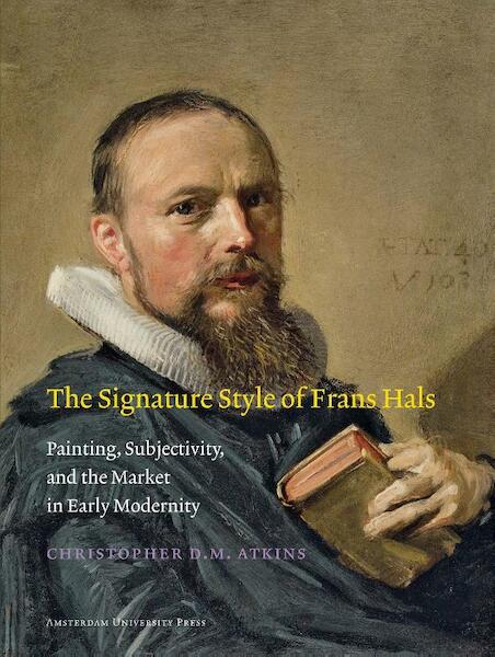 The signature style of Frans Hals - Christopher D.M. Atkins (ISBN 9789048514595)