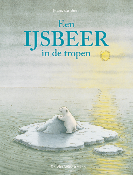 Een ijsbeer in de tropen - Hans de Beer (ISBN 9789051164930)