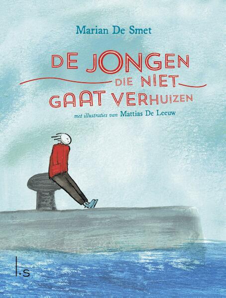 De jongen die niet gaat verhuizen - Marian de Smet (ISBN 9789024574230)