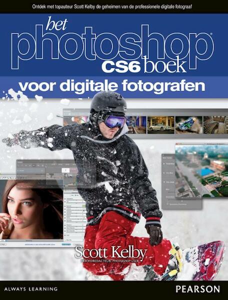 Het Photoshop CS6 boek voor digitale fotografen - Scott Kelby (ISBN 9789043026482)