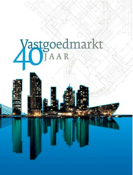 Vastgoedmarkt 40 jaar - Ruud de Wit (ISBN 9789462450196)