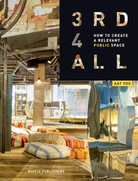 How to make a relevant public space - Aat Vos, Kirstin Hanssen (ISBN 9789462083677)