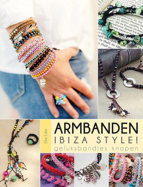 Armbanden Ibiza style! - Elke Eder (ISBN 9789043917858)