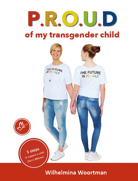 P.R.O.U.D. Of My Transgender Child - Wilhelmina Woortman (ISBN 9789492926296)