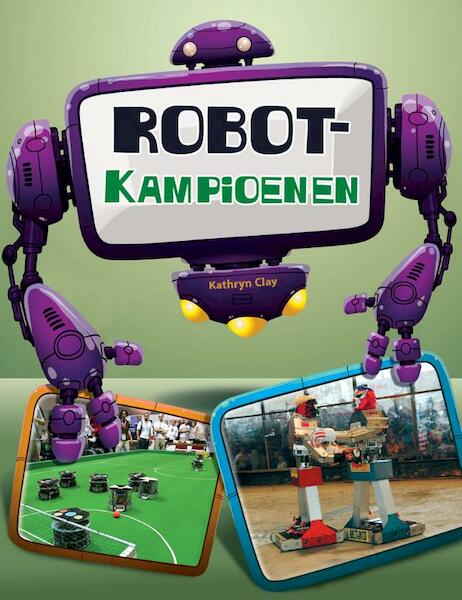 Robot-kampioenen - Kathryn Clay (ISBN 9789461757456)