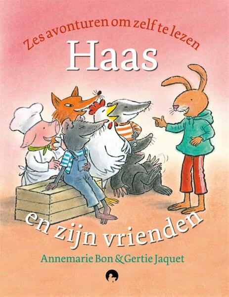 Haas en zijn vrienden - Annemarie Bon (ISBN 9789048847112)