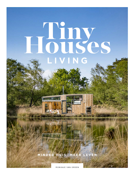 Tiny Houses: Living - Monique van Orden (ISBN 9789021578071)