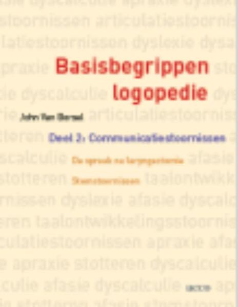 Basisbegrippen logopedie 2 Communicatiestoornissen. De spraak na laryngectomie. Stemstoornissen - J. Van Borsel (ISBN 9789033476440)