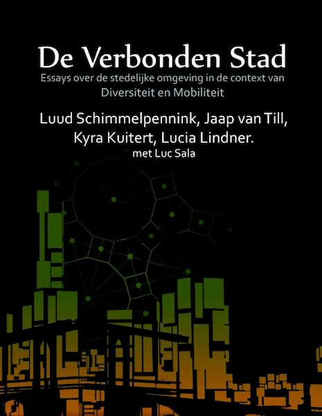 De verbonden stad - Luud Schimmelpennink, Jaap van Till, Kyra Kuitert, Lucia Lindner (ISBN 9789492079053)