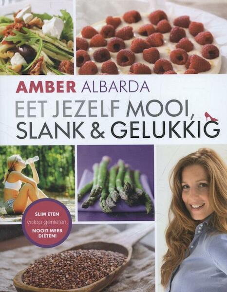 Eet jezelf mooi, slank en gelukkig - Amber Albarda (ISBN 9789000338252)