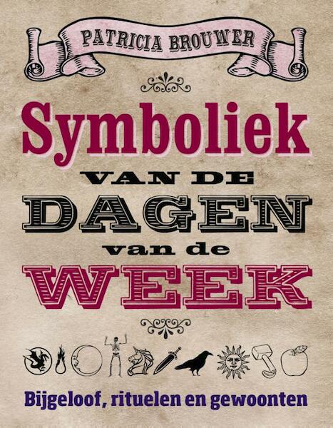 Symboliek van de dagen van de week - Patricia Brouwer (ISBN 9789020208344)