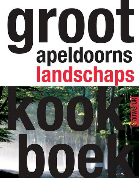 Groot Apeldoorns landschapskookboek - Harro de Jong, Buro Harro (ISBN 9789075271447)