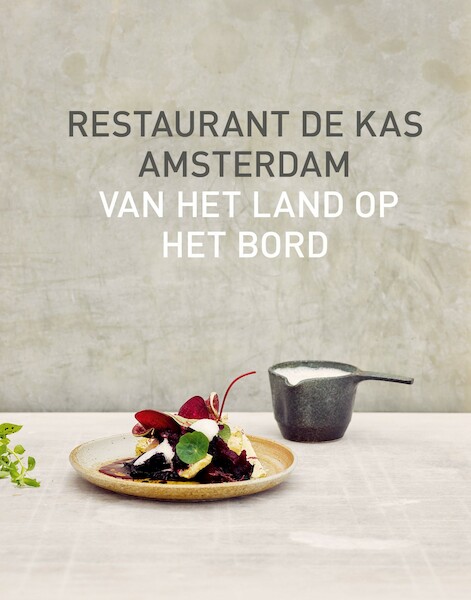 Restaurant De Kas - Jos Timmer, Wim de Beer (ISBN 9789021575322)