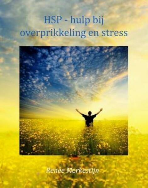 HSP - hulp bij overprikkeling en stress - Renée Merkestijn (ISBN 9789085484264)
