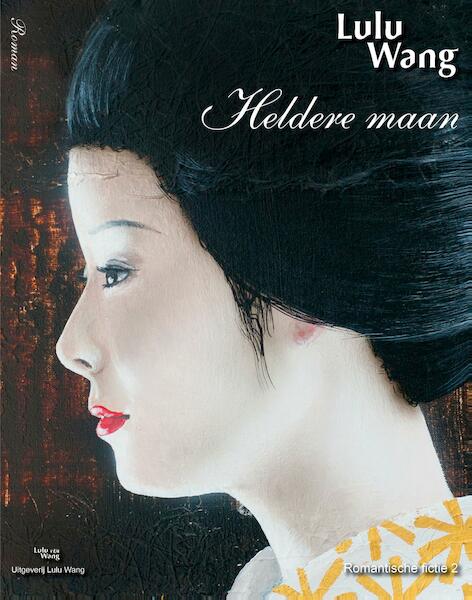 Heldere maan - Lulu Wang (ISBN 9789082004755)