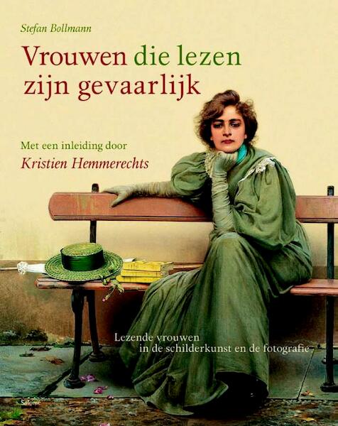 Vrouwen die lezen zijn gevaarlijk en vrouwen die lezen zijn nog steeds gevaarlijk - Stefan Bollmann (ISBN 9789089644756)