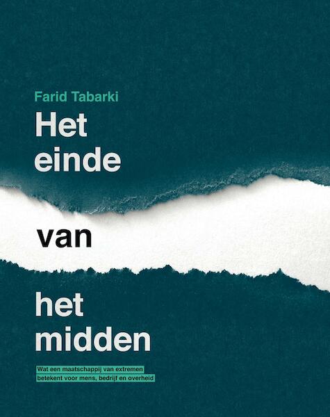 Het einde van het midden - Farid Tabarki (ISBN 9789047009245)