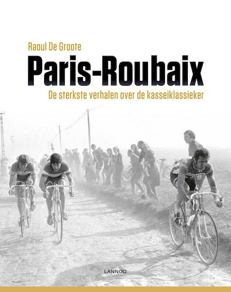 Paris-Roubaix - Raoul De Groote (ISBN 9789401448406)