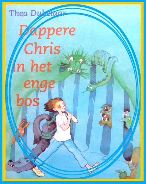 Dappere Chris in het enge bos - Thea Dubelaar (ISBN 9789491707230)
