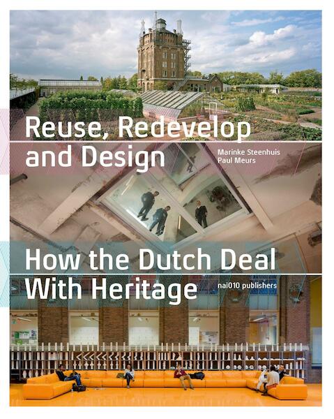 Reuse, redevelop and design - Paul Meurs, Jean-Paul Corten, Marinke Steenhuis, Frank Strolenberg (ISBN 9789462083714)
