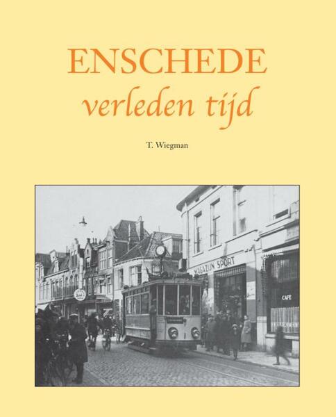 Enschede - Ties Wiegman (ISBN 9789038924007)
