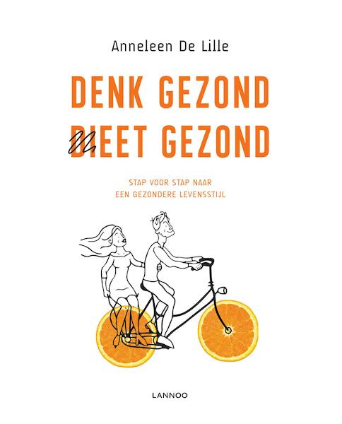Denk gezond, dieet gezond - Anneleen De Lille (ISBN 9789401445535)