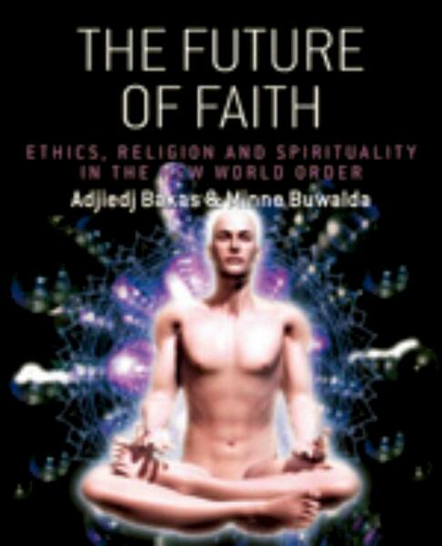 The future of faith - Adjiedj Bakas, Minne Buwalda (ISBN 9789055947713)