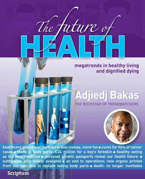 The future of health - Adjiedj Bakas (ISBN 9789055949076)