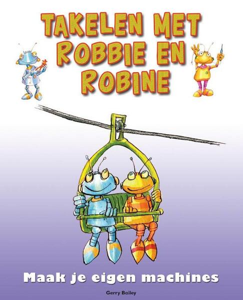 Takelen met Robbie en Robine - Gerry Bailey (ISBN 9789461753502)