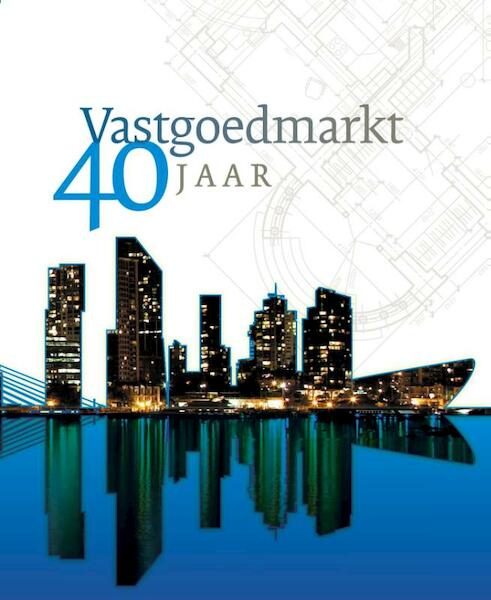 Vastgoedmarkt 40 jaar - Ruud de Wit (ISBN 9789462450417)