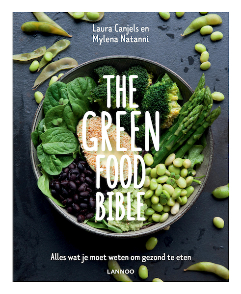 The Green Food Bible - Laura Canjels, Mylena Natanni (ISBN 9789401454216)