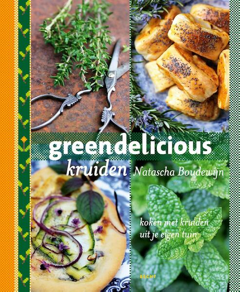 Greendelicious kruiden - Natascha Boudewijn (ISBN 9789023015642)