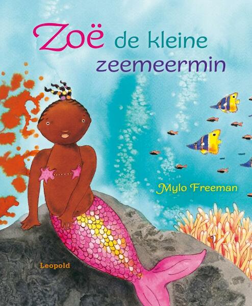 Zoe de kleine zeemeermin - Mylo Freeman (ISBN 9789025856106)