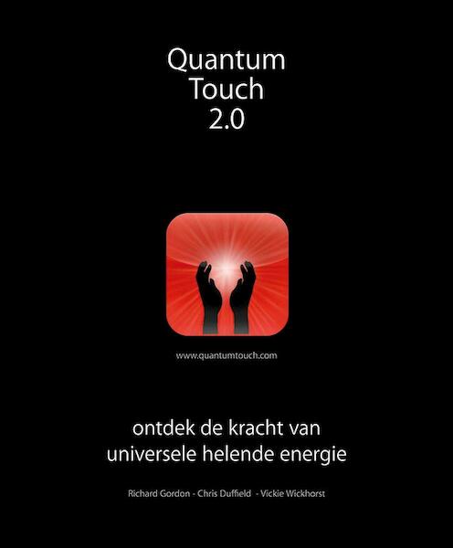 Quantum-touch 2.0 - Richard Gordon, Chris Duffield, Vickie Wickhorst (ISBN 9789020209914)