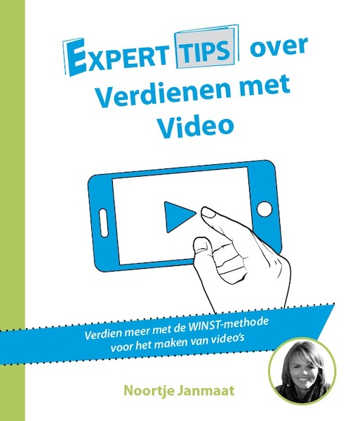 Experttips over verdienen met video - Noortje Janmaat (ISBN 9789492383594)