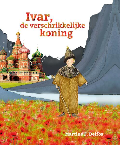 Ivar, de verschrikkelijke koning - Martine Delfos (ISBN 9789085606758)