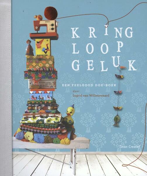 Kringloopgeluk - Ingrid van Willenswaard (ISBN 9789043915748)