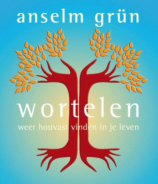 Wortelen - Anselm Grun (ISBN 9789025902902)