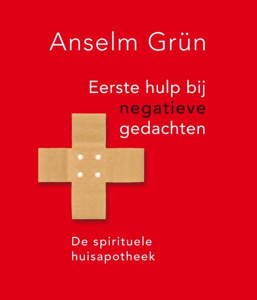 Eerste hulp bij negatieve gedachten - Anselm Grün (ISBN 9789025903244)