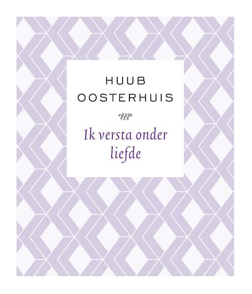 Ik versta onder liefde - Huub Oosterhuis (ISBN 9789025906153)