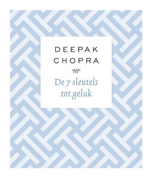 De 7 sleutels tot geluk - Deepak Chopra (ISBN 9789021567044)