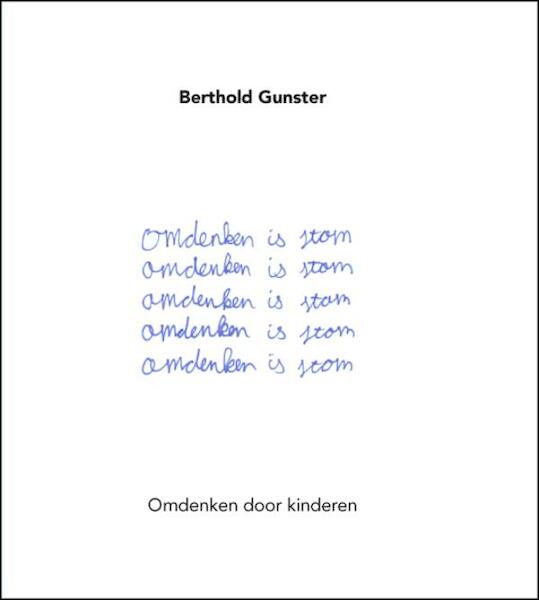 Omdenken is stom - Berthold Gunster (ISBN 9789044975819)