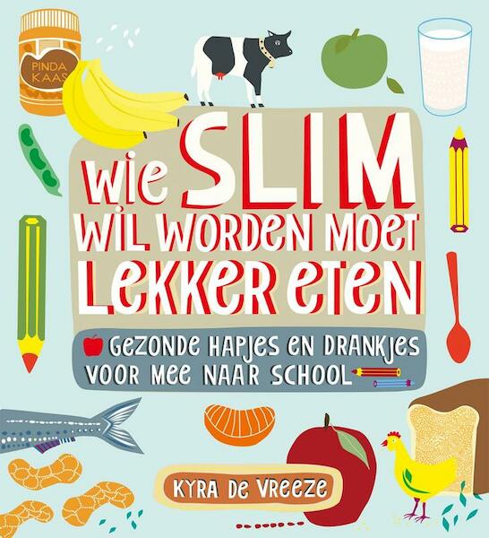 Wie slim wil worden moet lekker eten - Kyra de Vreeze (ISBN 9789023014140)