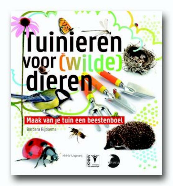 Tuinieren voor [wilde] dieren - Barbara Rijpkema (ISBN 9789050115322)