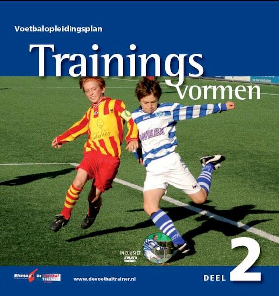 Voetbalopleidingsplan 2 Trainingsvormen - Andries Ulderink, Han Berger (ISBN 9789053220207)