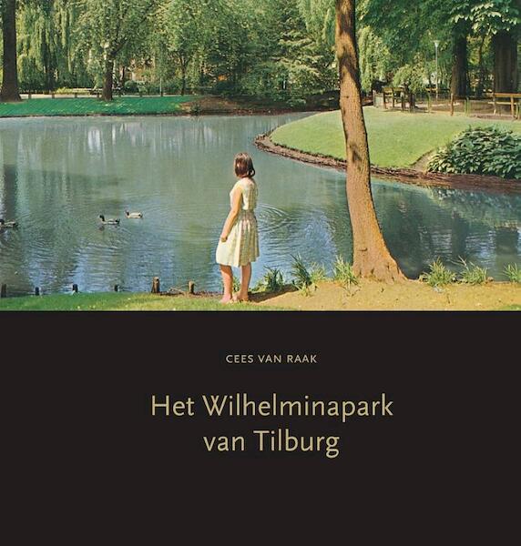 Het Wilhelminapark van Tilburg - Cees van Raak (ISBN 9789058505675)